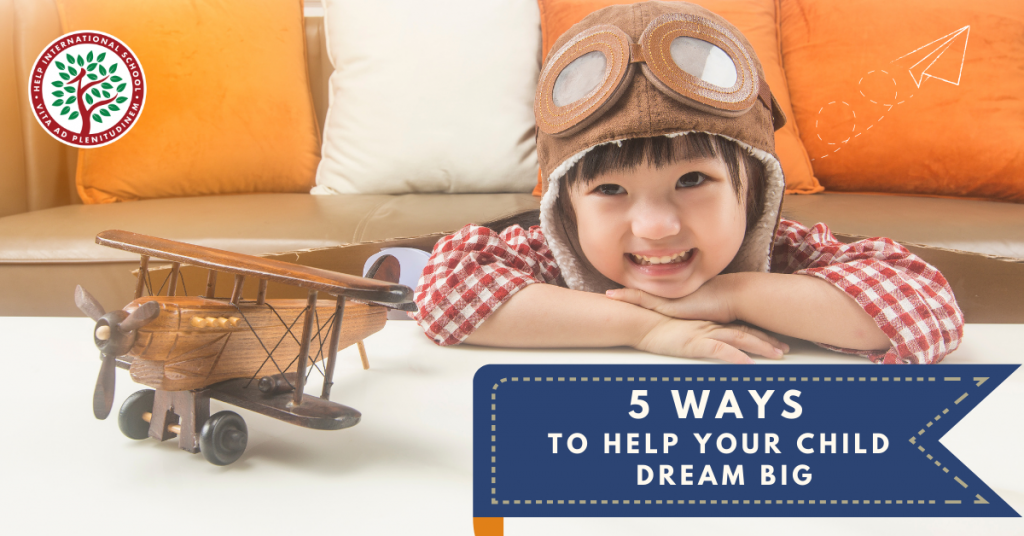 5 Ways to Help Your Child Dream Big