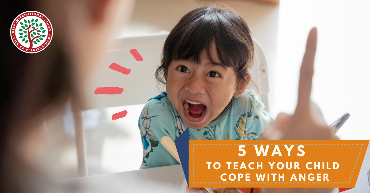 5 Ways to Teach Your Child Cope with Anger - HELP International School